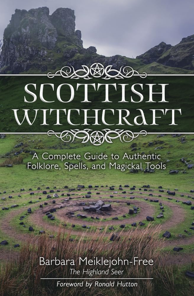 Scottish Witchcraft: A Complete Guide to Authentic Folklore, Spells, and Magickal Tools | Paperback | 2019 | by Barbara Meiklejohn-Free