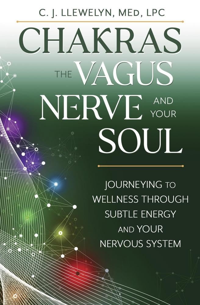 Chakras, the Vagus Nerve, and Your Soul: Journeying to Wellness Through Subtle Energy and Your Nervous System (Chakras and the Vagus Nerve) | Paperback – 5 Jun. 2025 by C.J. Llewellyn M.Ed. (Author)