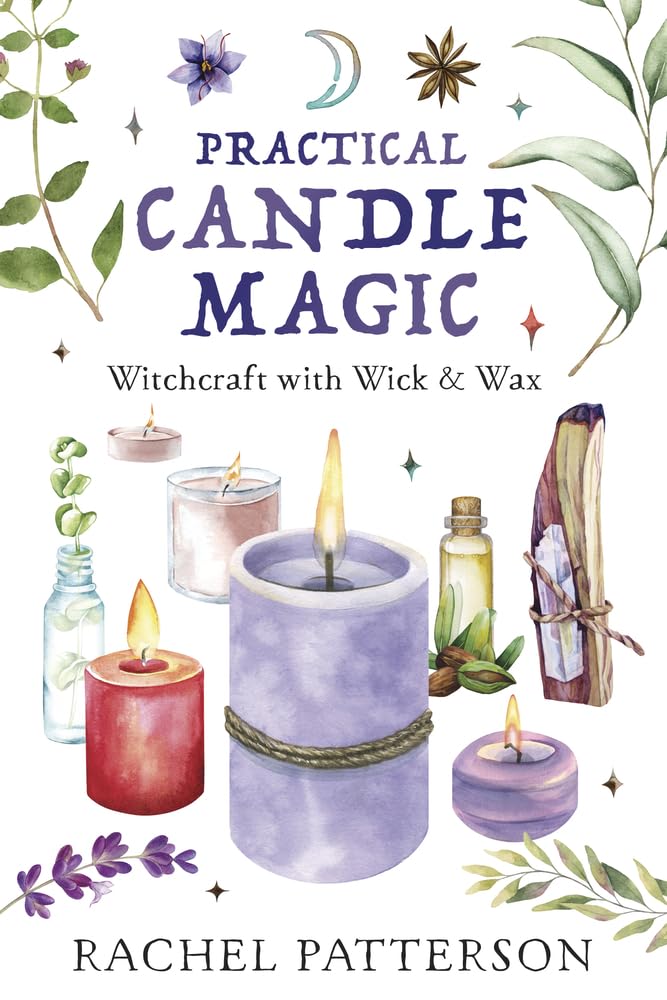 Practical Candle Magic: Witchcraft with Wick & Wax | Paperback | 1 Jan. 2024 | by Rachel Patterson