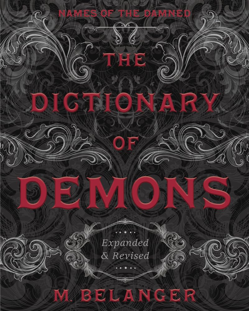 The Dictionary of Demons: Expanded and Revised: Names of the Damned | Paperback | 2021 | M. Belanger