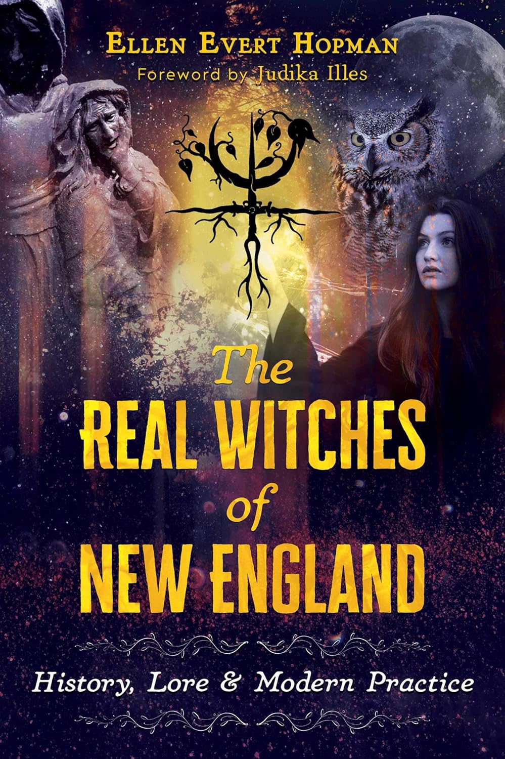 The Real Witches of New England: History, Lore, and Modern Practice | by Ellen Evert Hopman (Author), Judika Illes (Foreword)