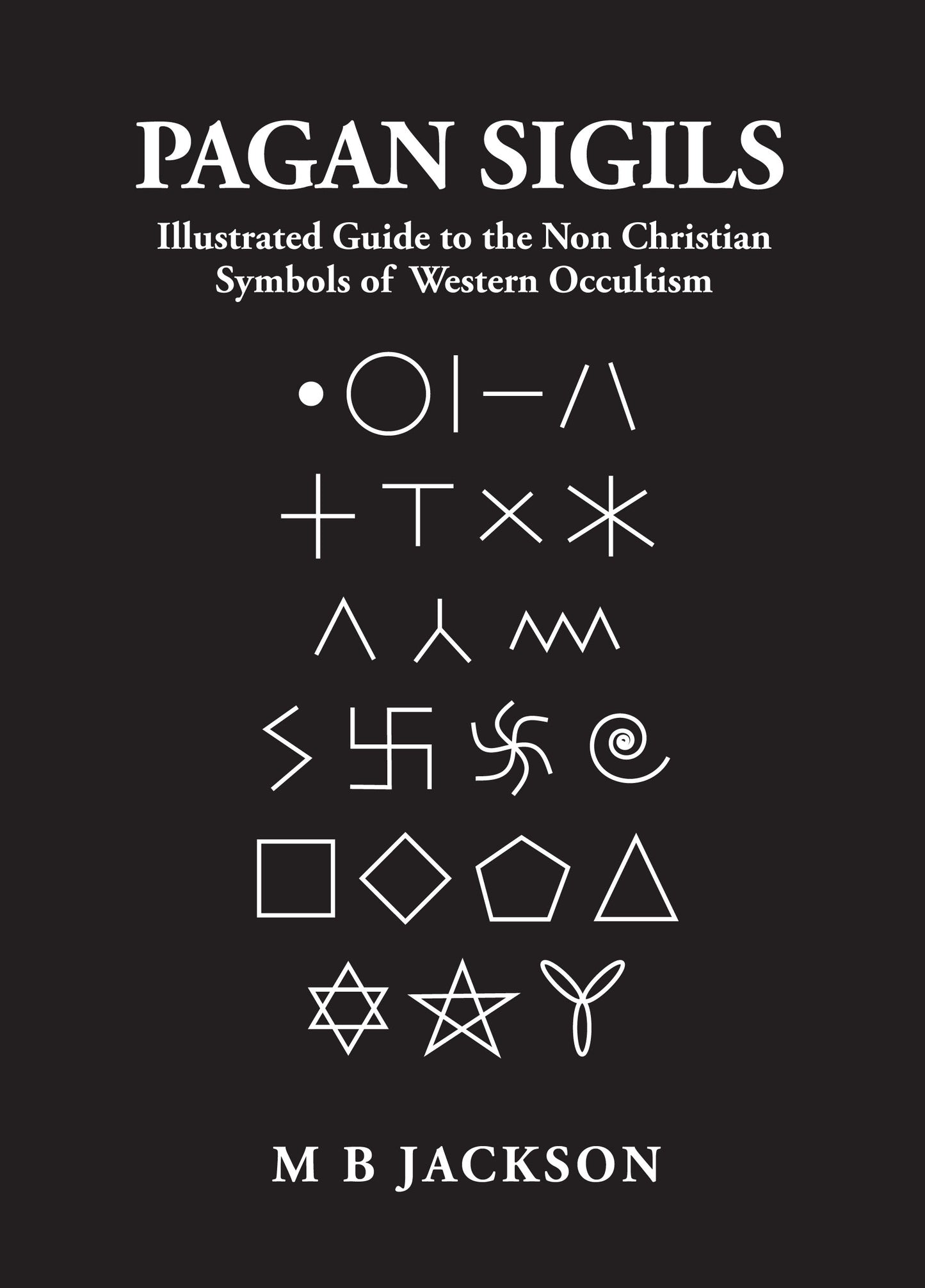 Pagan Sigils | Occult Books | M B Jackson | Magic Sigils
