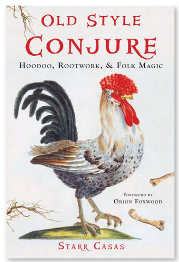 OLD STYLE CONJURE | Starr Casas | Hoodoo | Rootwork | Folk Magic