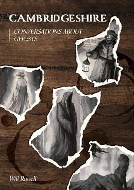 Cambridgeshire Conversations about Ghosts | Paperback | 2025 | by Will Russell (Author) | Paranormal