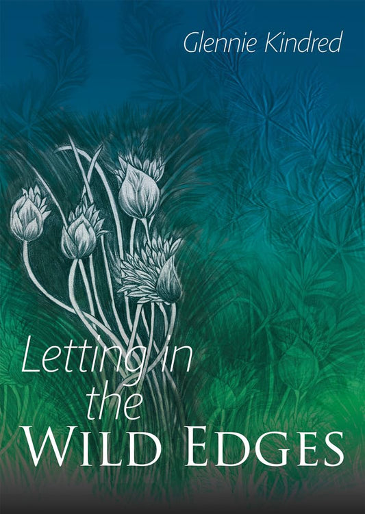 Letting in the Wild Edges | Paperback | 2013 | by Glennie Kindred