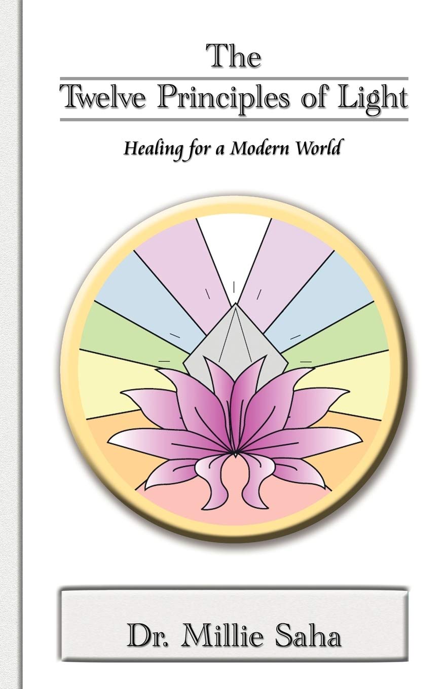 Twelve Principles Of Light, The: Healing for a Modern World Paperback | by Millie Saha