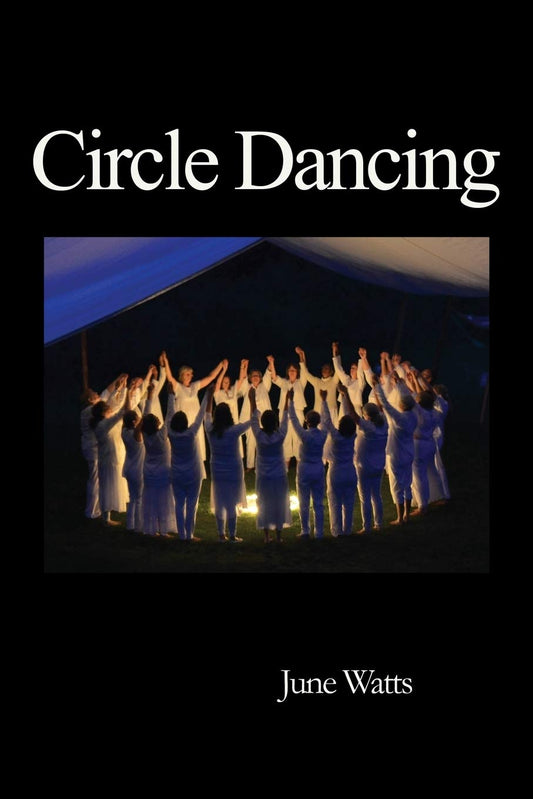 Circle Dancing: Celebrating Sacred Dance Paperback | 2006 | by June Watts (Author) | Pagan | Druid