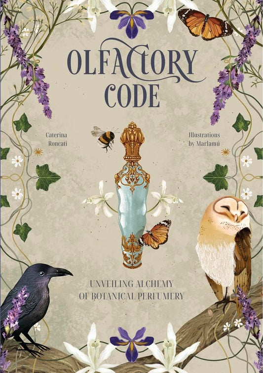 Olfactory Code: Unveiling the Alchemy of Botanical Perfumery | Hardcover | by Caterina Roncati (Author), Marlamú (Author)