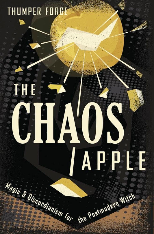 The Chaos Apple: Magic & Discordianism for the Postmodern Witch | Paperback | 2025 | by Thumper Forge (Author)