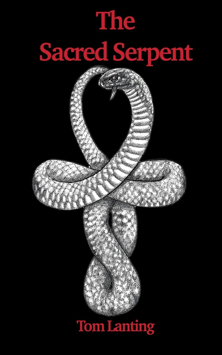 The Sacred Serpent | Paperback | 2026 | by Tom Lanting (Author)