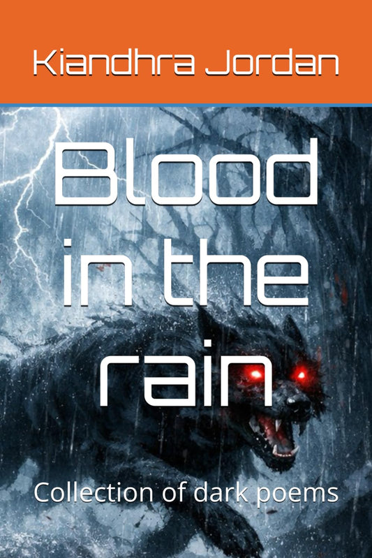 Blood in the Rain: Collection of Dark Poems | Paperback| 2026 | by Kiandhra Jordan (Author)
