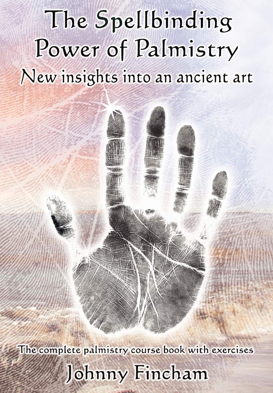 The Spellbinding Power of Palmistry: Complete Palmistry Course Book | Divination