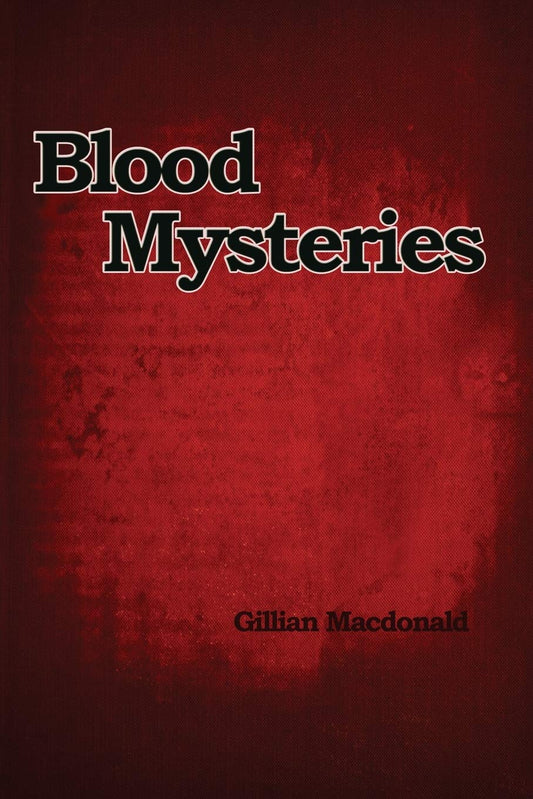 Blood Mysteries Paperback | 2013 | by Gillian Macdonald (Author)