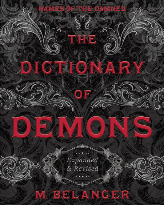 The Dictionary of Demons: Expanded and Revised: Names of the Damned | Paperback | 2021 | M. Belanger