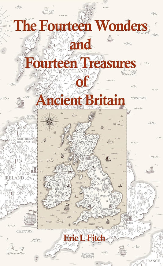 The Fourteen Wonders and Fourteen Treasures of Ancient Britain | by Eric Fitch