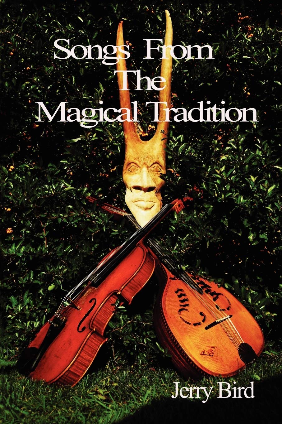Songs from The Magical Tradition | Paperback | 2012 | by Jerry Bird