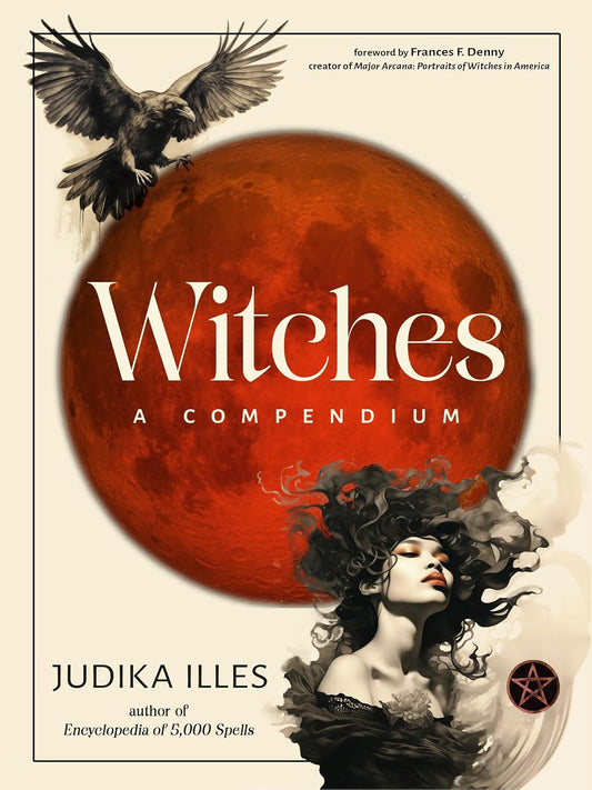 Witches: A Compendium | Paperback | 2024 | by Judika Illes (Author), Frances F. Denny (Foreword)