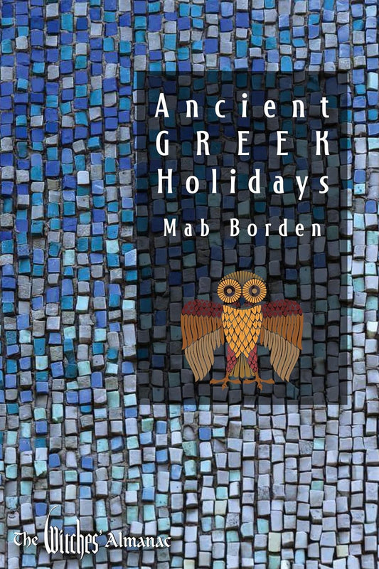 Ancient Greek Holidays | Witches Almanac | Pagan Holidays | Pagan Calendar