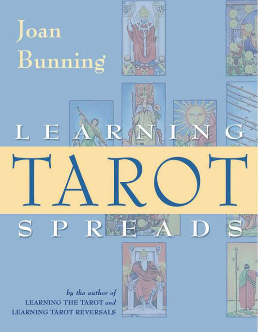LEARNING TAROT SPREADS | Joan Bunning | Tarot Cards | Divination | Fortune Telling